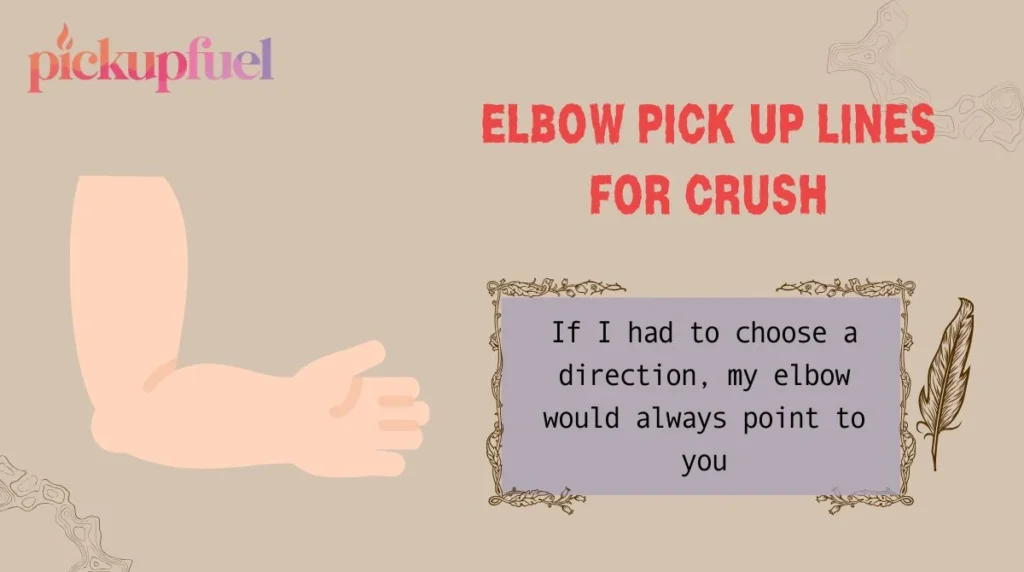 Elbow Pick Up Lines for Crush