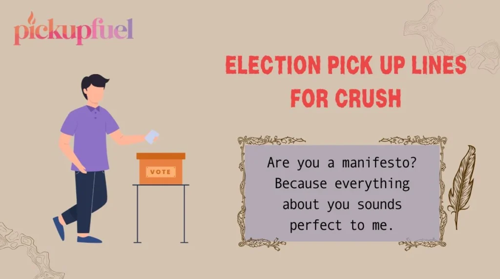 Election Pick Up Lines for Crush