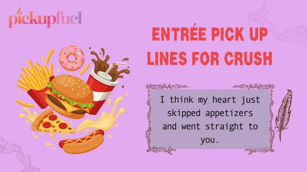Entrée Pick Up Lines for Crush