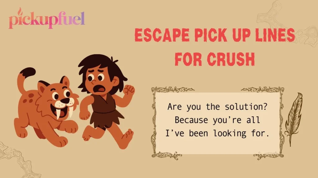 Escape Pick Up Lines for Crush