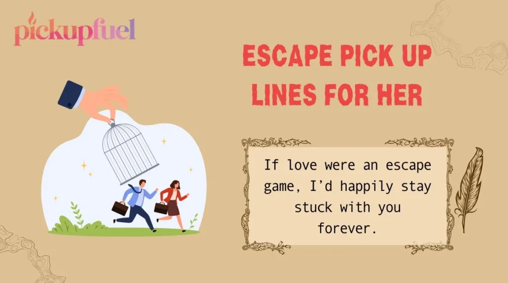 Escape Pick Up Lines for Her
