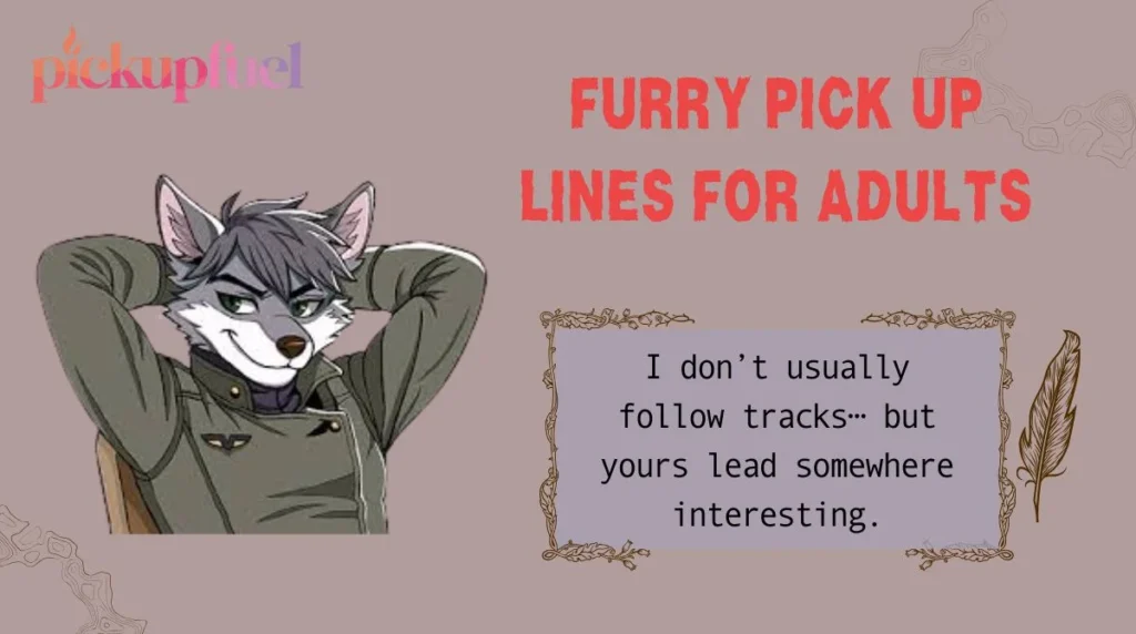 Furry Pick Up Lines For Adults