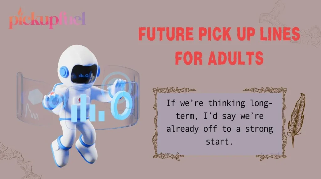 Future Pick Up Lines for Adults