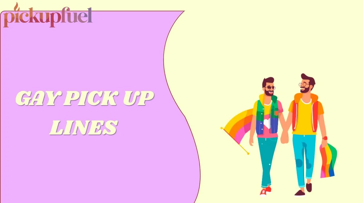 Gay Pick Up Lines