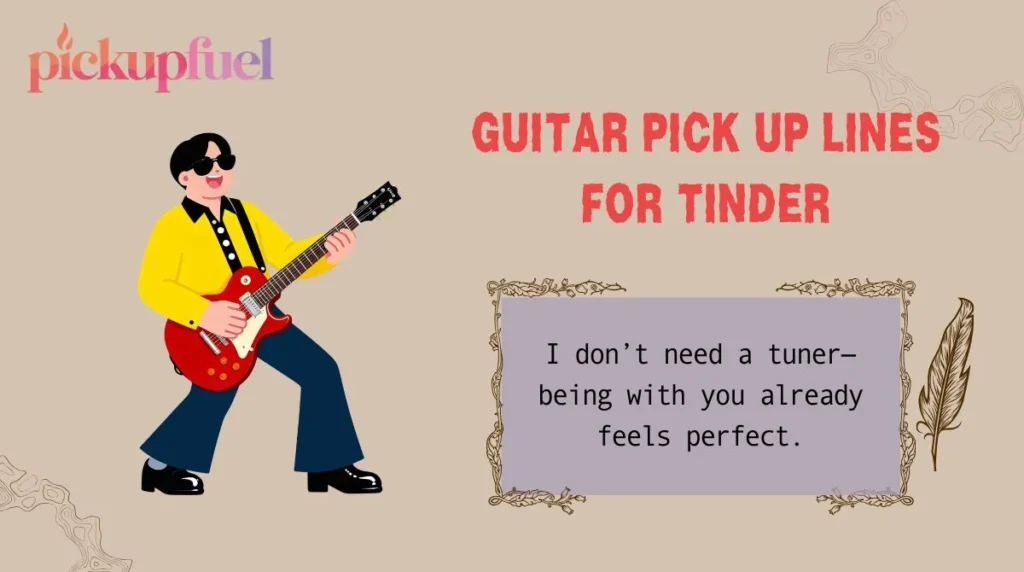 Guitar Pick Up Lines for Tinder