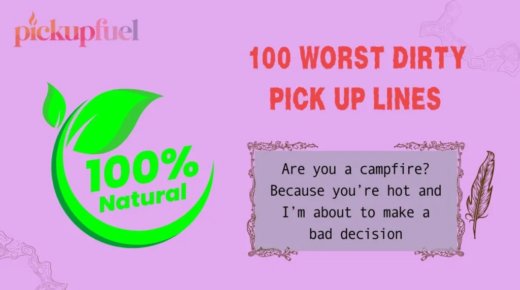 100 Worst Dirty Pick Up Lines