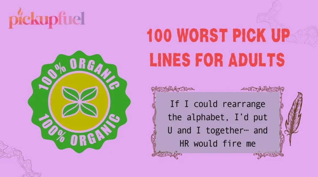 100 Worst Pick Up Lines for Adults