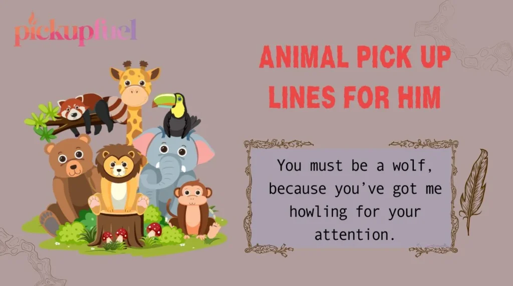 Animal Pick Up Lines for Him