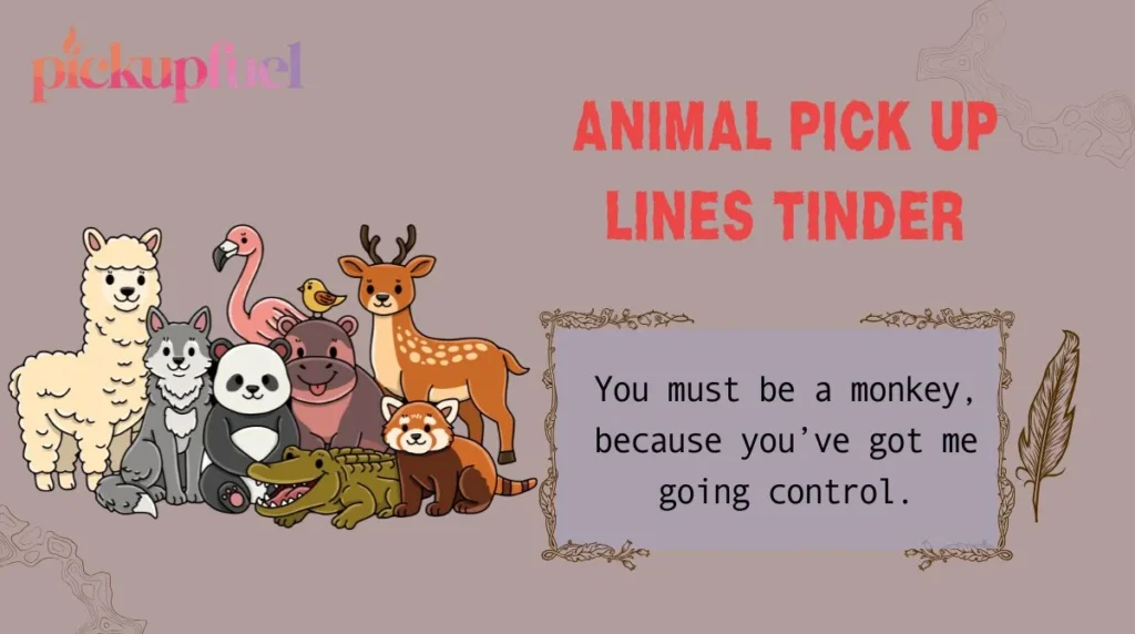 Animal Pick Up Lines Tinder