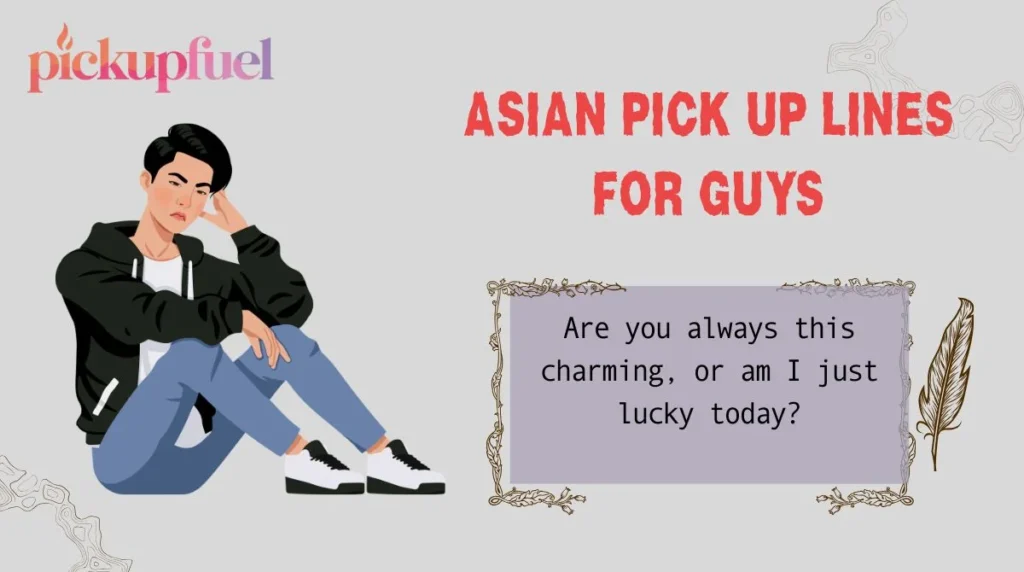 Asian Pick Up Lines for Guys