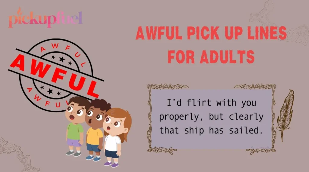 Awful Pick Up Lines for Adults