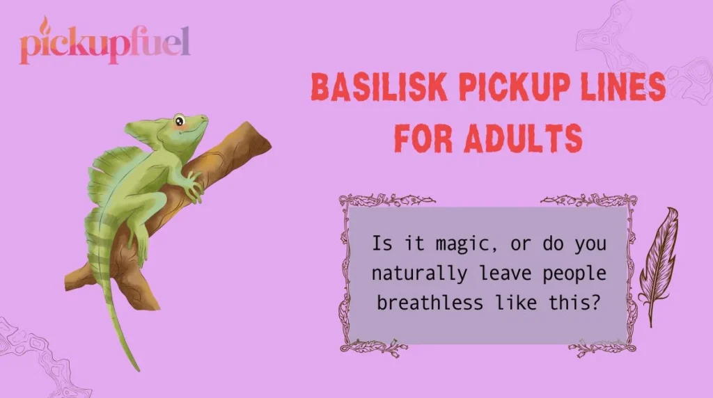 Basilisk Pickup Lines for Adults