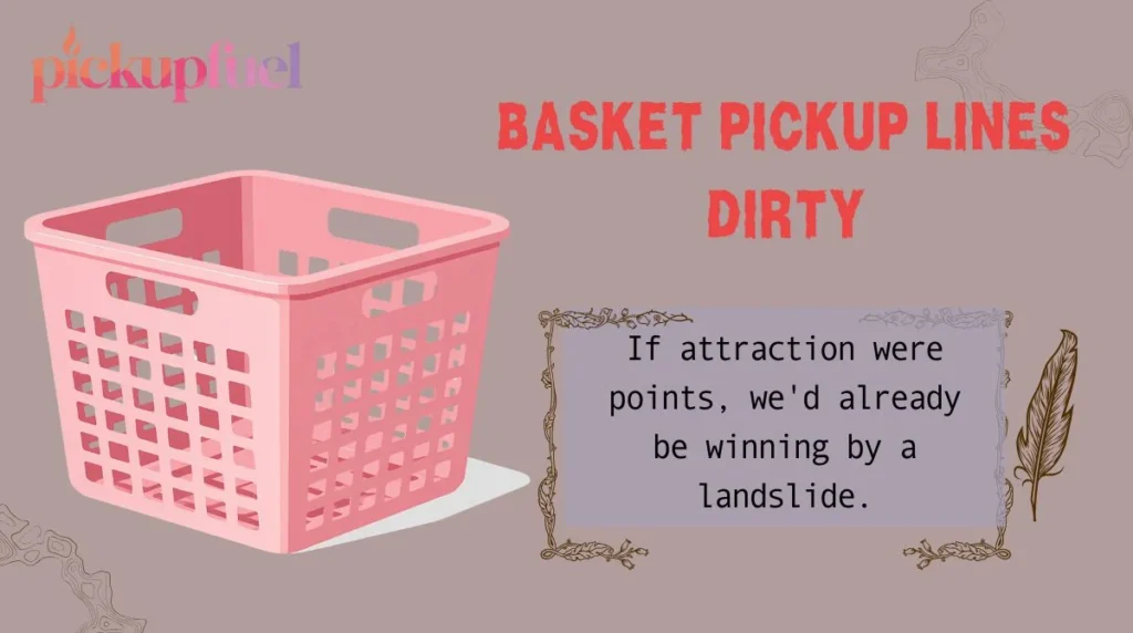 Basket Pickup Lines Dirty