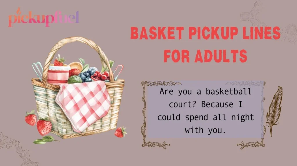 Basket Pickup Lines for Adults