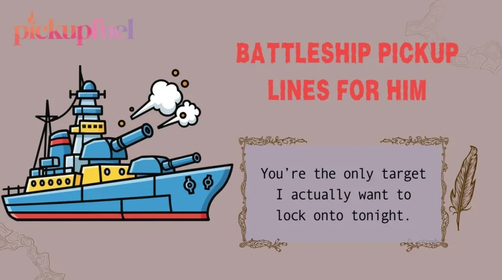 Battleship Pickup Lines for Him