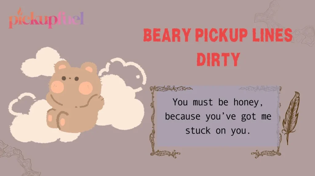 Beary Pickup Lines Dirty