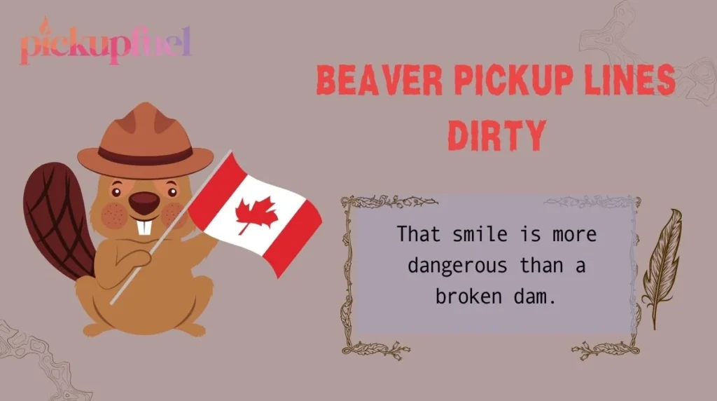 Beaver Pickup Lines Dirty