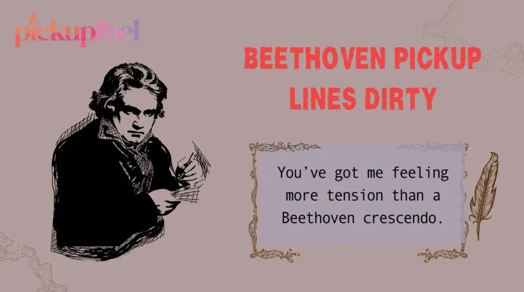 Beethoven Pickup Lines Dirty