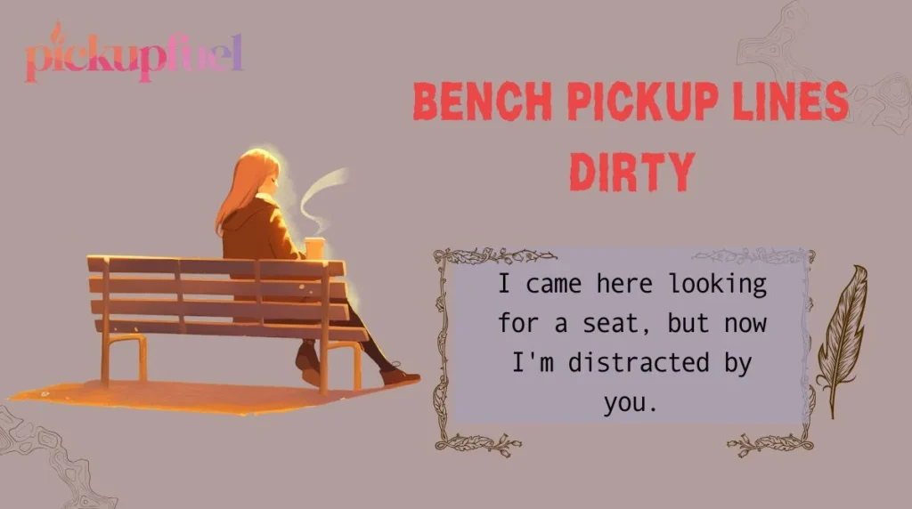 Bench Pickup Lines Dirty