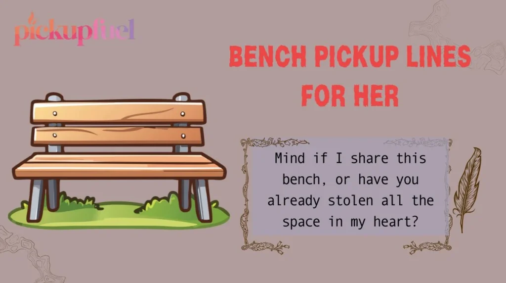 Bench Pickup Lines for Her