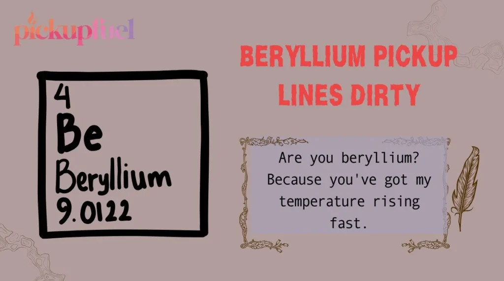 Beryllium Pickup Lines Dirty