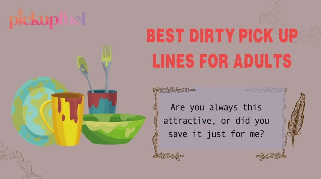 Best Dirty Pick Up Lines for Adults