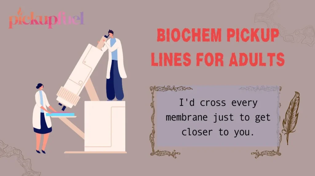Biochem Pickup Lines for Adults