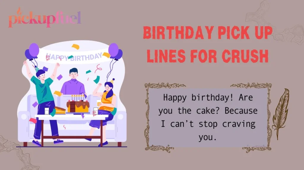 Birthday Pick Up Lines for Crush