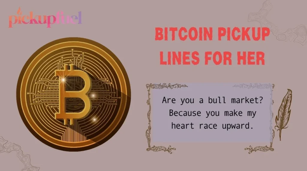 Bitcoin Pickup Lines for Her