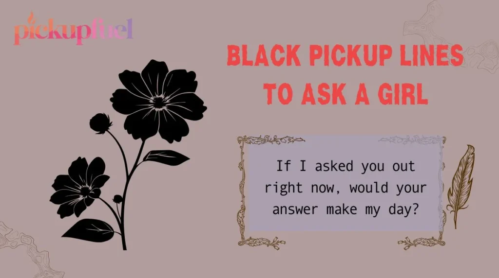 Black Pickup Lines to Ask a Girl