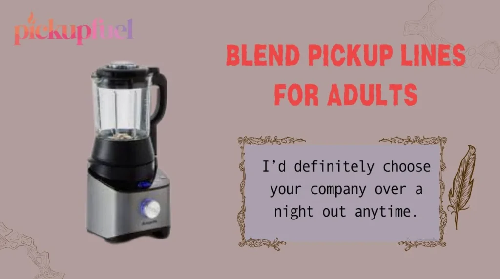 Blend Pickup Lines For Adults