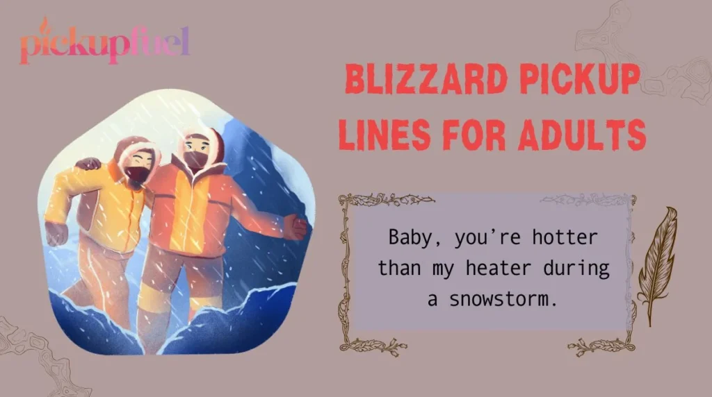 Blizzard Pickup Lines For Adults