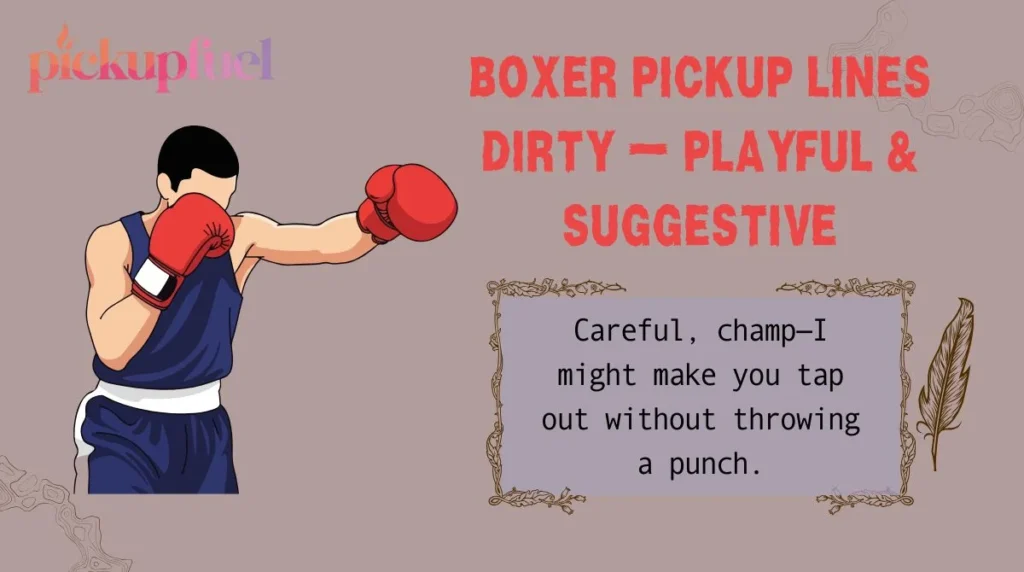 Boxer Pickup Lines Dirty – Playful & Suggestive