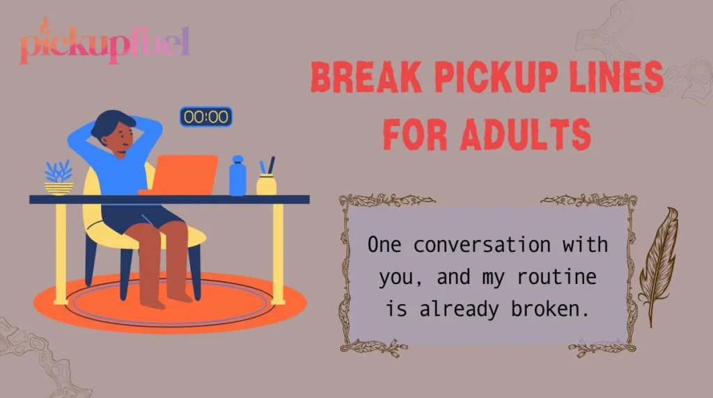Break Pickup Lines for Adults