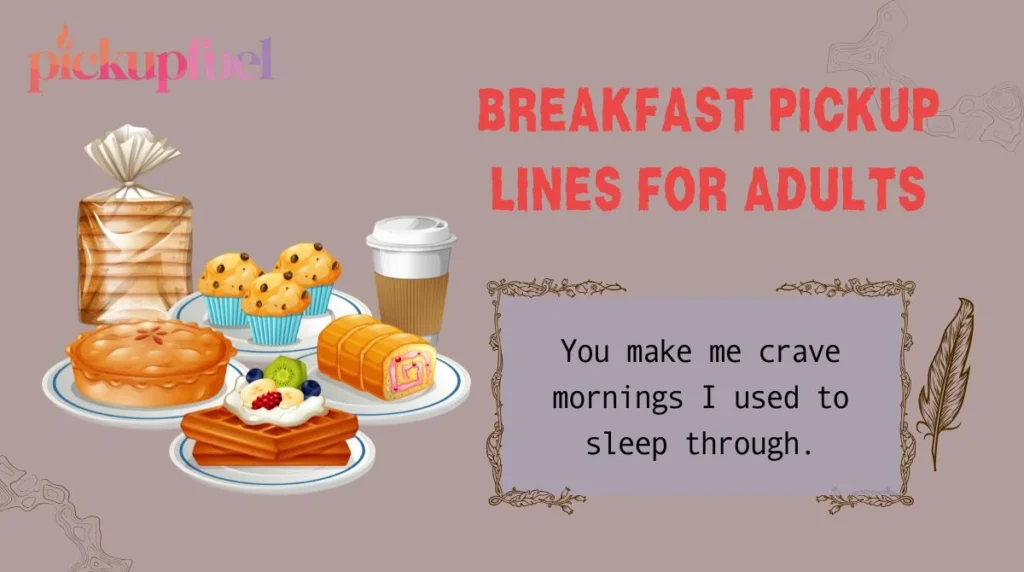 Breakfast Pickup Lines for Adults