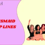 Bridesmaid Pickup Lines