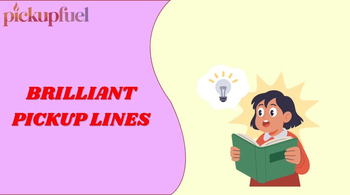 Brilliant Pickup Lines