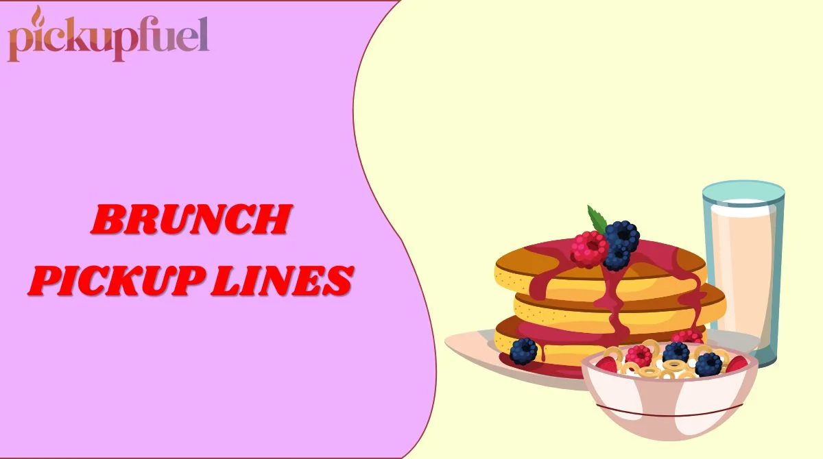 Brunch Pickup Lines