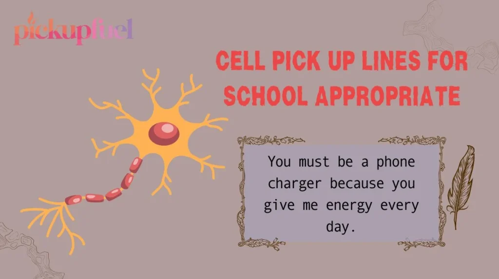 Cell Pick Up Lines for School Appropriate