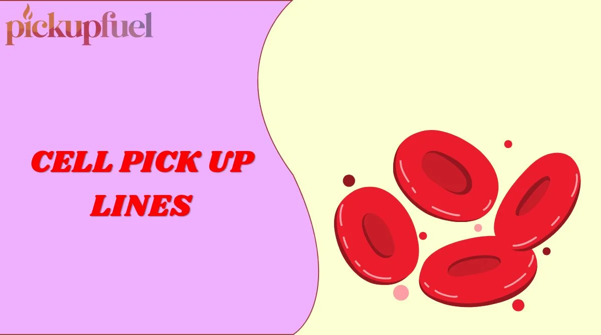 Cell Pick Up Lines