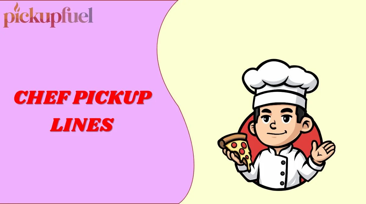 Chef Pickup Lines