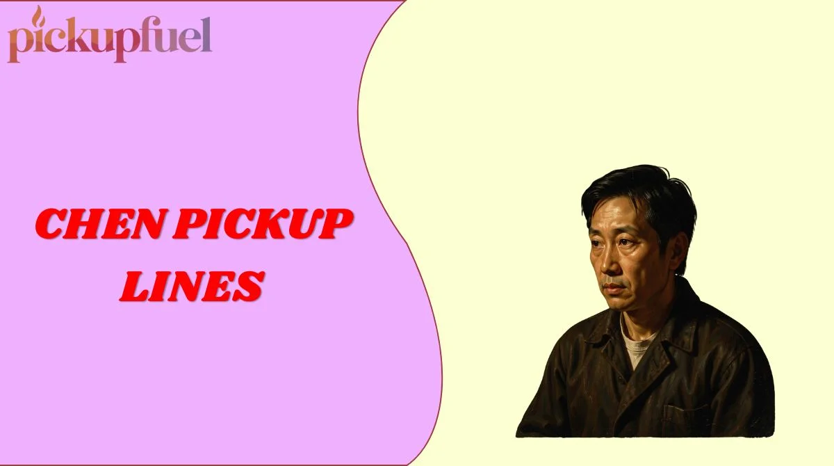 Chen Pickup Lines