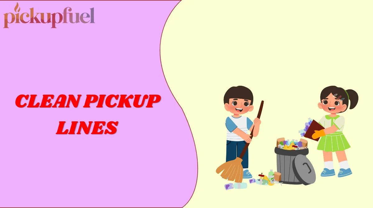 Clean Pickup Lines