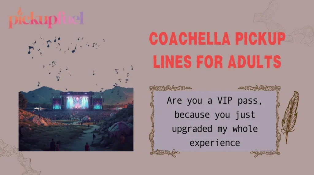 Coachella Pickup Lines for Adults