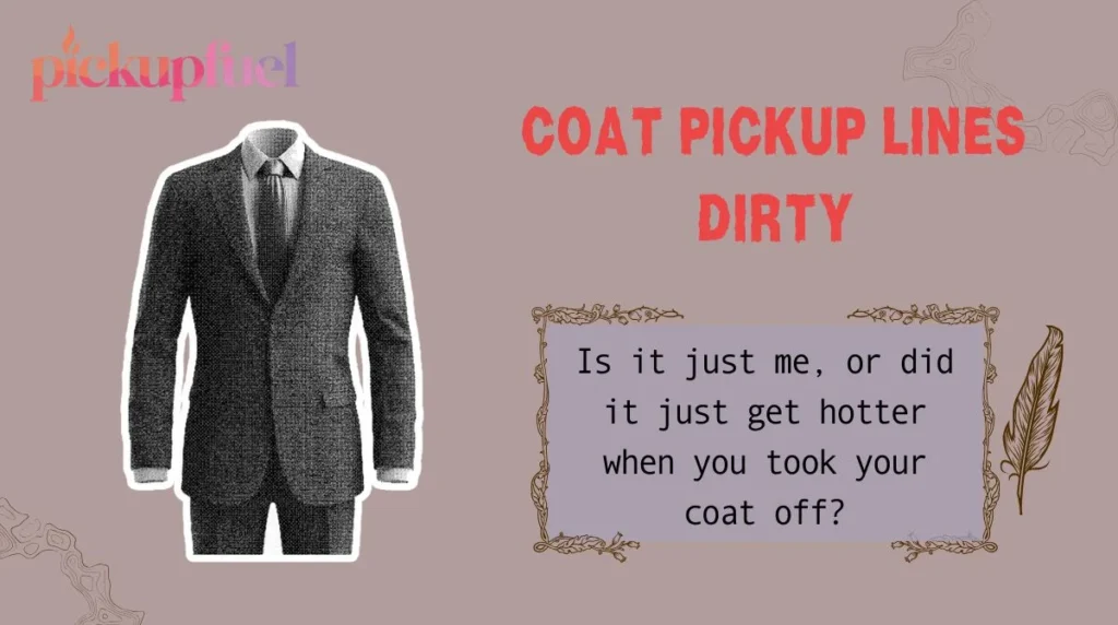 Coat Pickup Lines Dirty