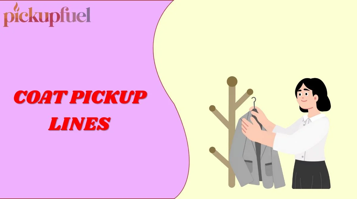 Coat Pickup Lines
