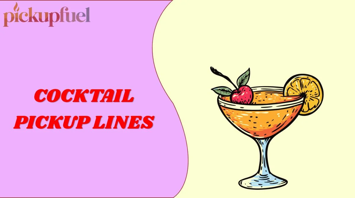 Cocktail Pickup Lines