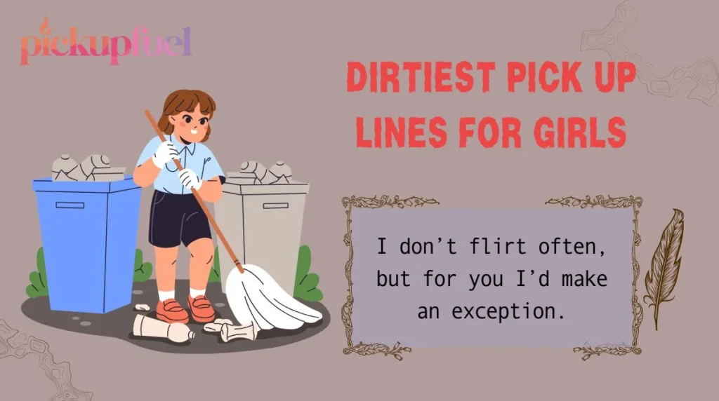 Dirtiest Pick Up Lines for Girls