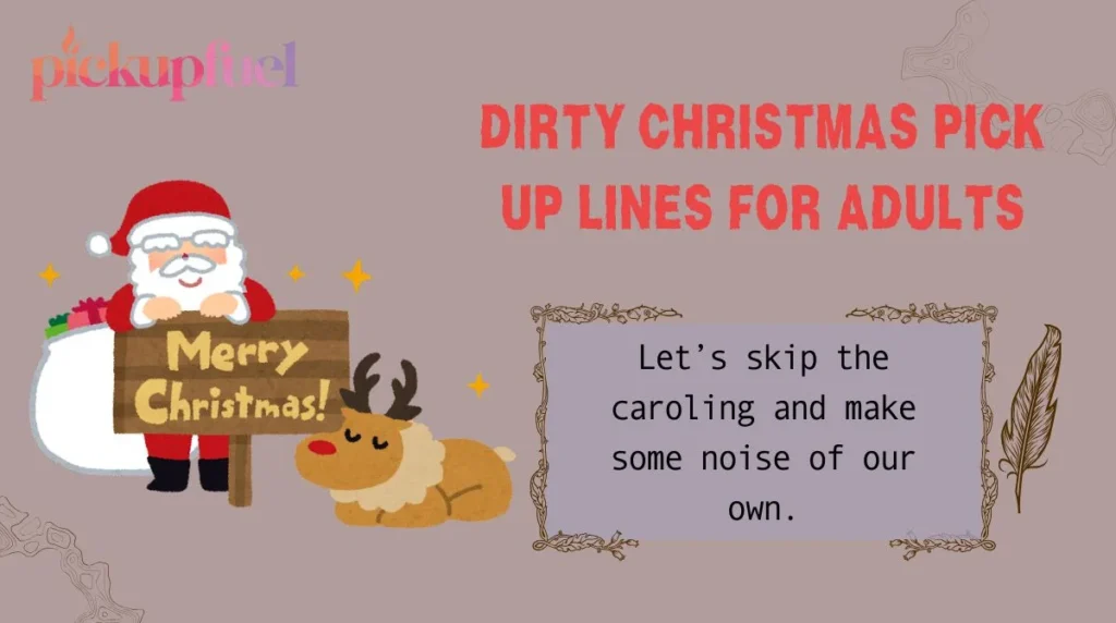 Dirty Christmas Pick Up Lines for Adults