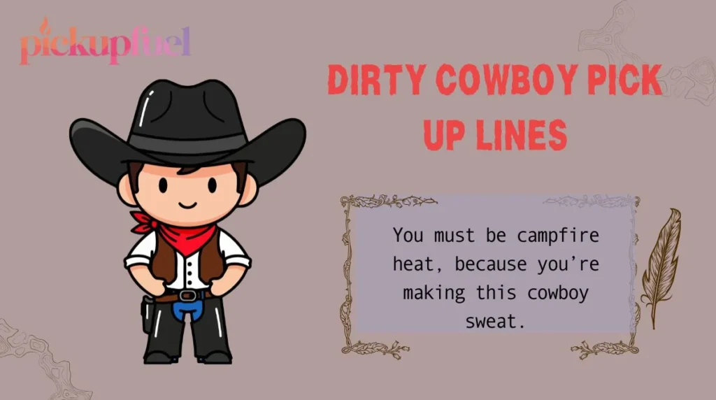 Dirty Cowboy Pick Up Lines